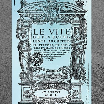 D'après La Vie des plus excellents peintres, sculpteurs et architectes, de Giorgio Vasari, édité en 1550 et en 1568, XVIe siècle, Cinquecento, Renaissance italienne. (Marsailly/Blogostelle)